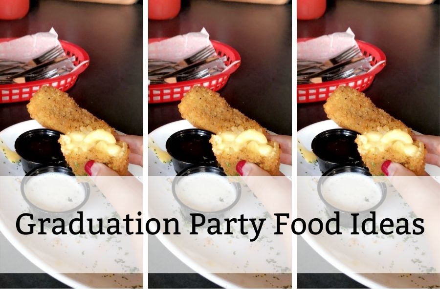 21+ Simple & Cheap Graduation Party Food Ideas 2021 - Sarah Noon